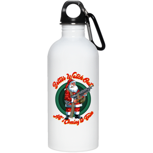 Better Watch Out! (Christmas/Gun Rights) 20 oz. Stainless Steel Water Bottle