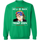 Trump He'll be Back 2024 Crewneck Pullover Sweatshirt