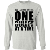 One Bullet At A Time Gun Rights Long Sleeve T-Shirt