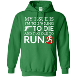 Too Old To Run Hoodie