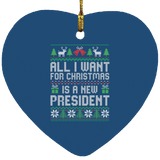 All I Want for Christmas is a New President Heart Ornament