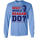 What Would Reagan Do? Long Sleeve T-Shirt