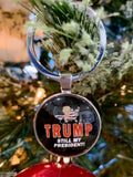 Trump is Still MY President! Keychain - Exclusive