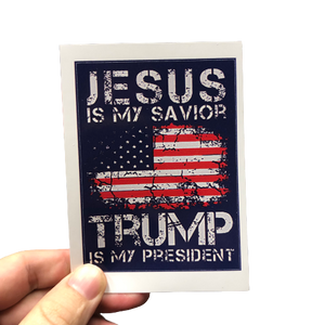 Jesus Is My Savior, Trump Is My President Sticker - Subscriber Exclusive