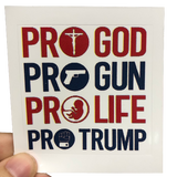 Pro God. Pro Gun. Pro Life. Pro Trump. Sticker