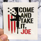 Come And Take It, Joe Sticker - Exclusive Subscriber Offer