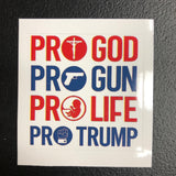 Pro God. Pro Gun. Pro Life. Pro Trump. Sticker