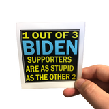 1 in 3 Biden Supporters Bumper Sticker