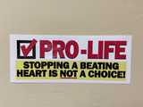 Pro Life - Stopping a Beating Heart Is Not a Choice Bumper Sticker - Text Subscriber Exclusive