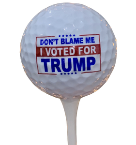 Funny Don't Blame Me I Voted for Trump Golf Ball