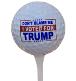 Funny Don't Blame Me I Voted for Trump Golf Ball